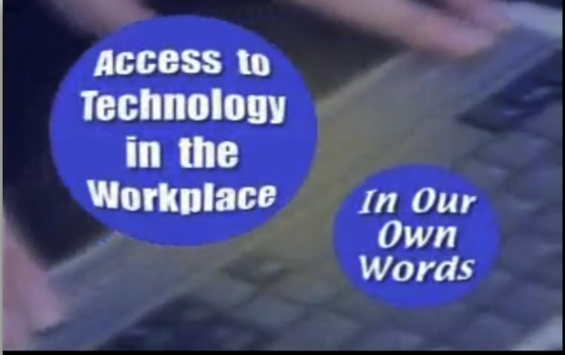 This is the image for Access to Technology in the Workplace: In Our Own Words video