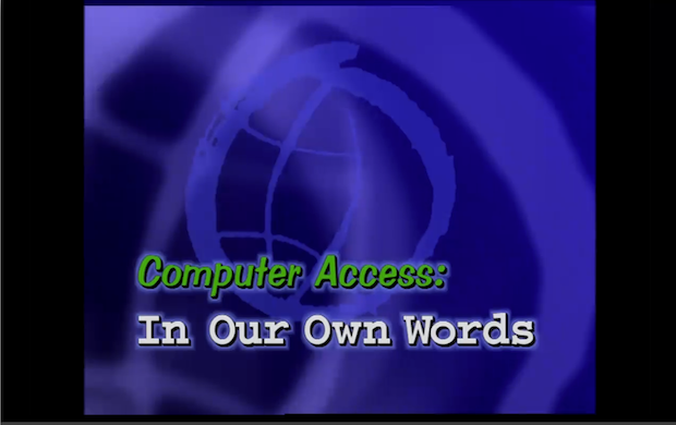 This is the image for Computer Access: In Our Own Words video